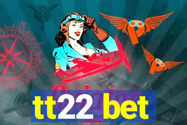 tt22 bet